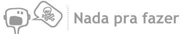 Nada pra fazer